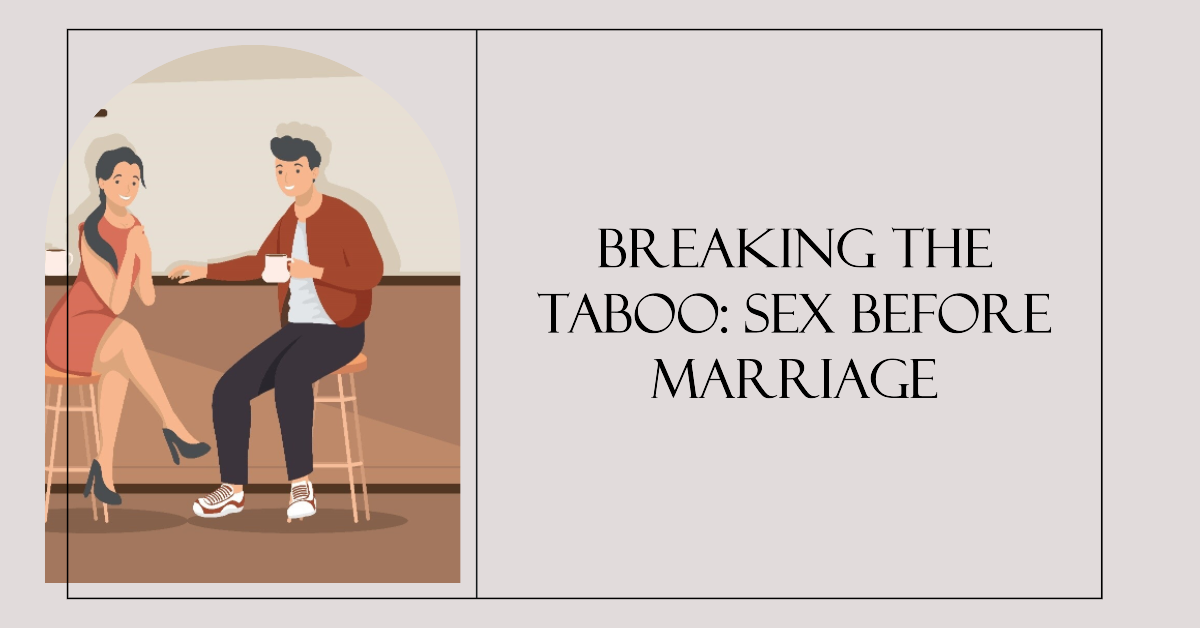 Why Should We Stop Tabooing Sex Before Marriage?  - by Paridhi Bichchhal - CollectLo