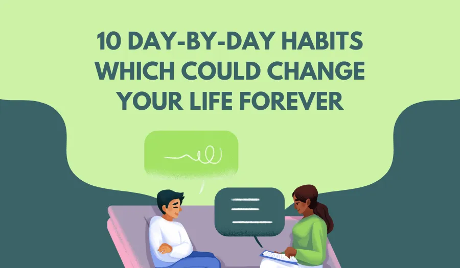 10 Day-by-Day Habits Which Could Change Your Life Forever - by Aarav Rohilla - CollectLo
