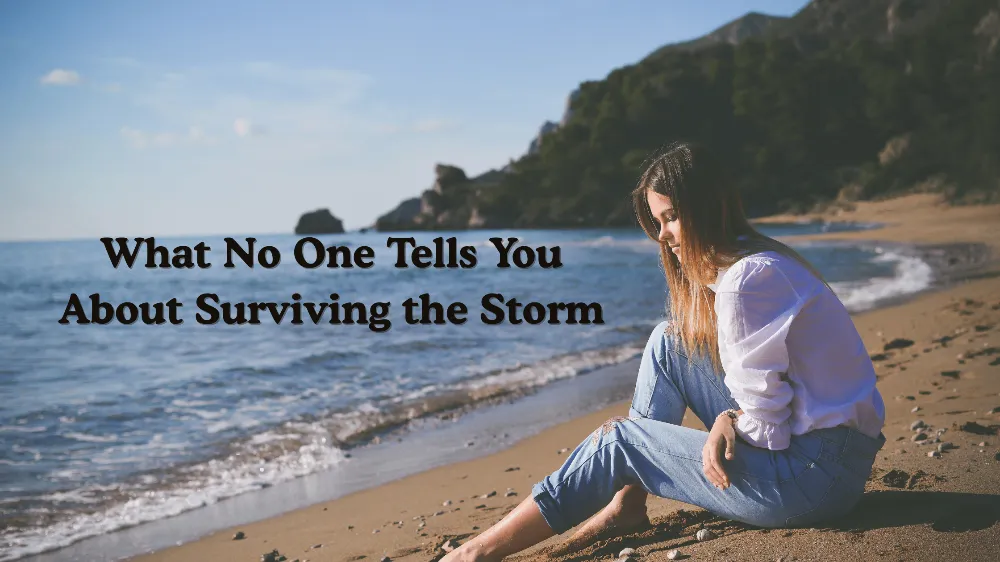 What No One Tells You About Surviving the Storm?  - by santoshi - CollectLo